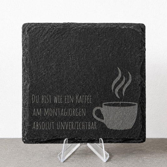 DU BIST WIE KAFFEE.